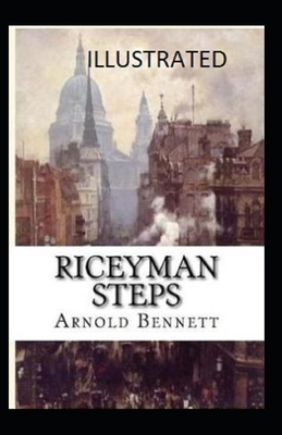 Riceyman Steps Illustrated by Arnold Bennett