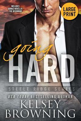 Going Hard (Large Print Edition): With Bonus Novella The Beginning by Kelsey Browning