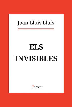 Els invisibles by Joan-Lluís Lluís