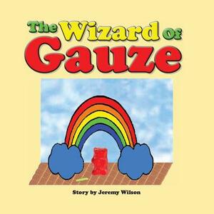 The Wizard of Gauze by Jeremy Wilson