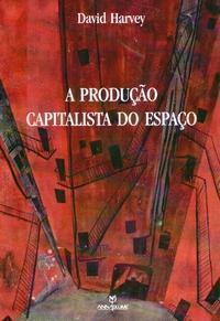 A Produção Capitalista do Espaço by David Harvey, Carlos Szlak