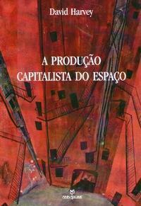 A Produção Capitalista do Espaço by Carlos Szlak, David Harvey