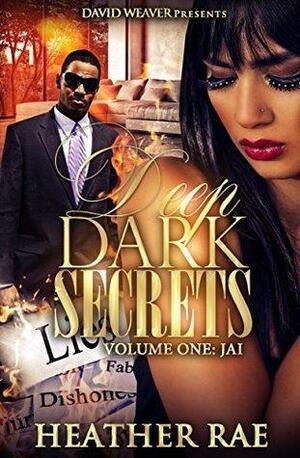 Deep, Dark Secrets by Heather Rae, Heather Rae