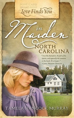 Love Finds You in Maiden, North Carolina by Tamela Hancock Murray