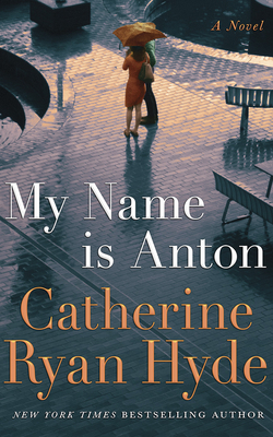 My Name Is Anton by Catherine Ryan Hyde