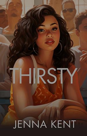 Thirsty by Jenna Kent