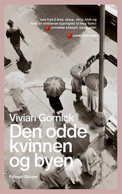 Den odde kvinnen og byen by Vivian Gornick