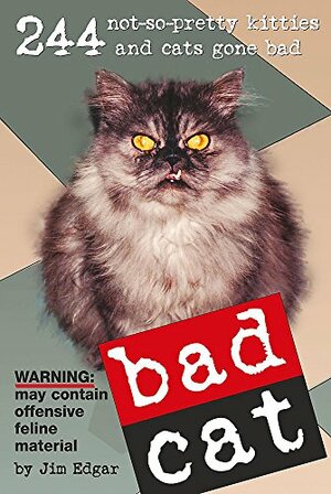 Bad Cat by Jim Edgar, R.D. Rosen, Rob Battles, Harry Pritchett