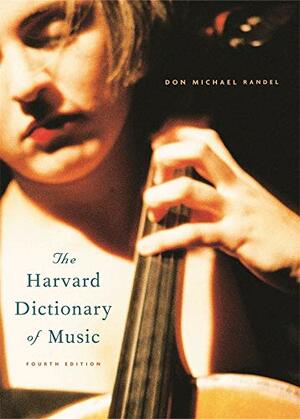 The Harvard Dictionary of Music by Don Michael Randel