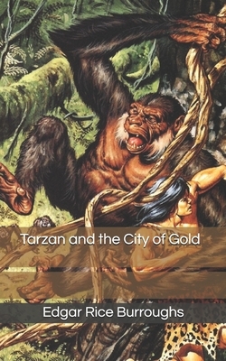 Tarzan and the City of Gold by Edgar Rice Burroughs