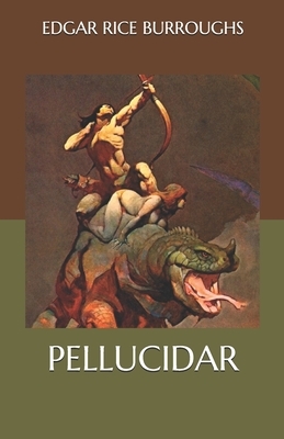 Pellucidar by Edgar Rice Burroughs