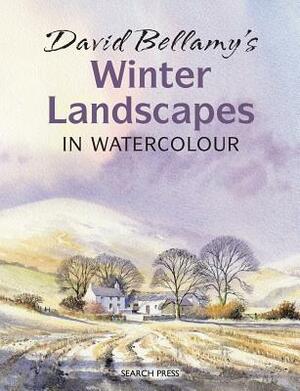 David Bellamy's Winter Landscapes: In Watercolour by David Bellamy