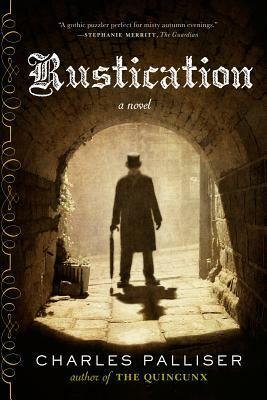 Rustication: A Novel by Charles Palliser