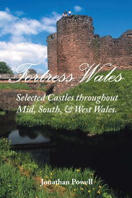 Fortress Wales by Jonathan Powell