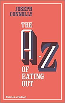 The A-Z of Eating Out by Joseph Connolly