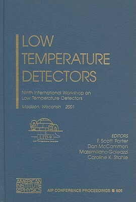 Low Temperature Detectors: Ninth International Workshop on Low Temperature Detectors by 