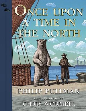 Once Upon a Time in the North: Illustrated Edition by Philip Pullman