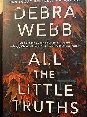 All the Little Truths by Debra Webb