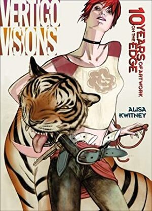 Vertigo Visions: Ten Years on the Edge by Alisa Kwitney