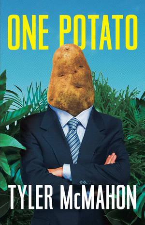 One Potato by Tyler Mcmahon