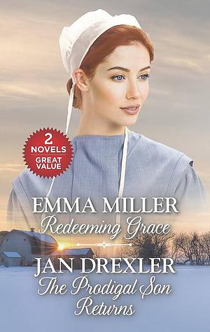 Redeeming Grace and the Prodigal Son Returns by Emma Miller, Jan Drexler