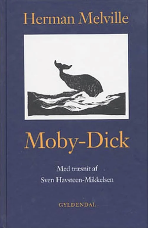 Moby Dick eller hvalen by Herman Melville