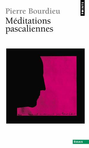 Méditations pascaliennes by Pierre Bourdieu