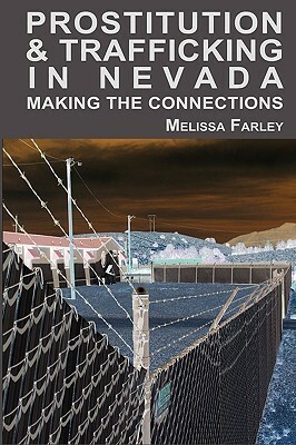 Prostitution and Trafficking in Nevada: Making the Connections by Melissa Farley