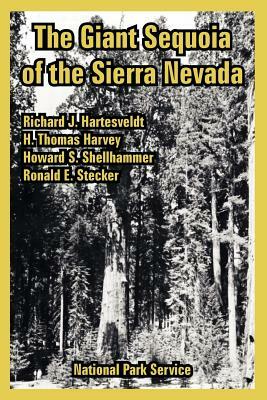 The Giant Sequoia of the Sierra Nevada by National Park Service, Et Al, Richard J. Hartesveldt