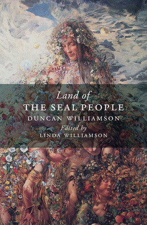 Land of the Seal People by Linda Williamson, Duncan Williamson