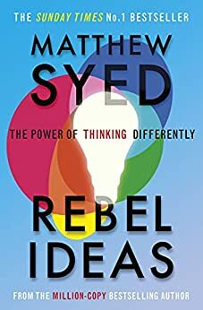 Rebel Ideas: The Power of Diverse Thinking by Matthew Syed