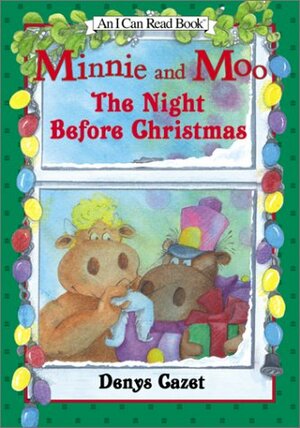 Minnie and Moo: The Night Before Christmas by Denys Cazet