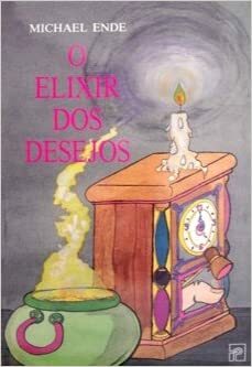 O Elixir dos Desejos by Michael Ende