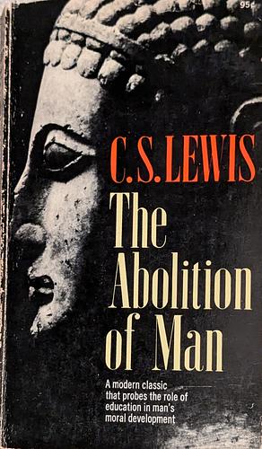 The Abolition of Man by C.S. Lewis
