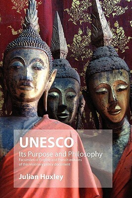 UNESCO: Its Purpose and Philosophy by Julian Huxley