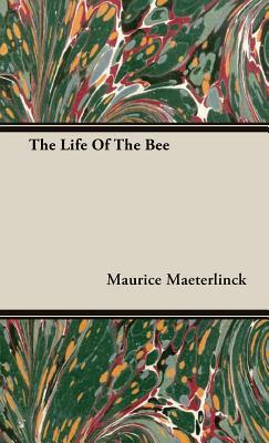 The Life of the Bee by Maurice Maeterlinck
