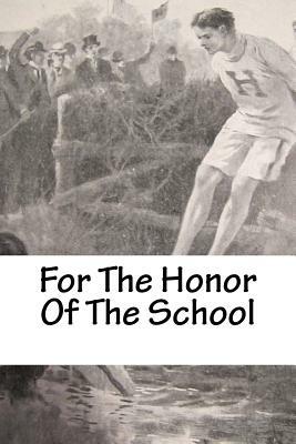 For The Honor Of The School by Ralph Henry Barbour