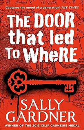 The Door that Led to Where by Sally Gardner