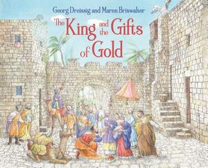 The King and the Gifts of Gold by Georg Dreissig