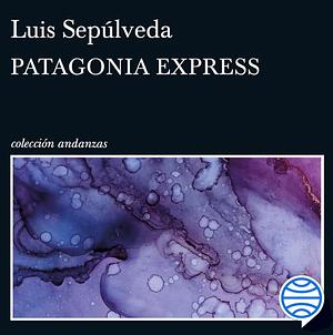 Patagonia Express by Luis Sepúlveda