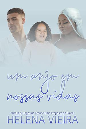 Um Anjo Em Nossas Vidas by Helena Vieira