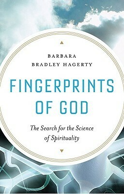 Fingerprints of God: The Search for the Science of Spirituality by Barbara Bradley Hagerty