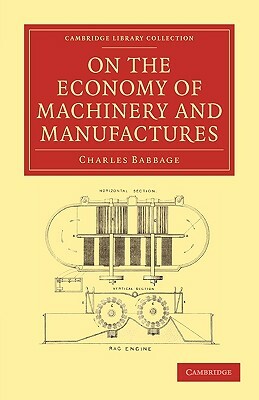 On the Economy of Machinery and Manufactures by Charles Babbage