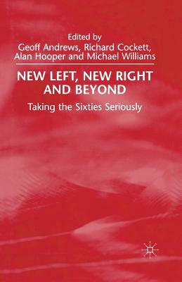 New Left, New Right and Beyond: Taking the Sixties Seriously by 