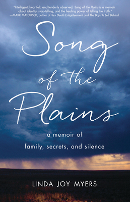 Song of the Plains: A Memoir of Family, Secrets, and Silence by Linda Joy Myers