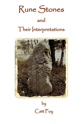 Rune Stones & Their Interpretations by Catt Foy