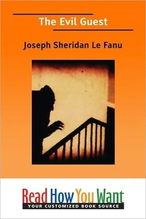 The Evil Guest by J. Sheridan Le Fanu