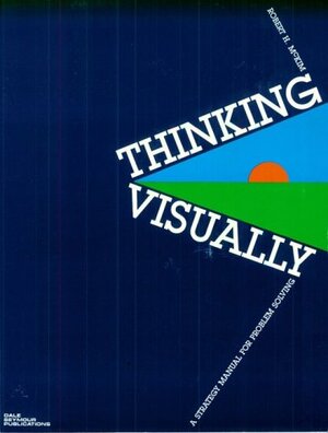 Thinking Visually by Robert H. McKim