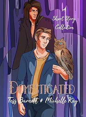 Domesticated by Michelle Kay, Tess Barnett