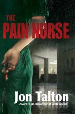 The Pain Nurse by Jon Talton